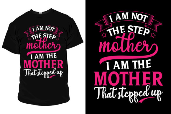 I Am Not the Step Mother Graphic Templates & Vector Review