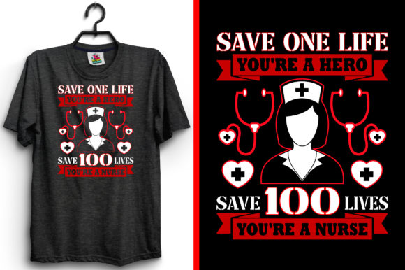 Save One Life You're a Nurse T-Shirt Graphics & Print Templates