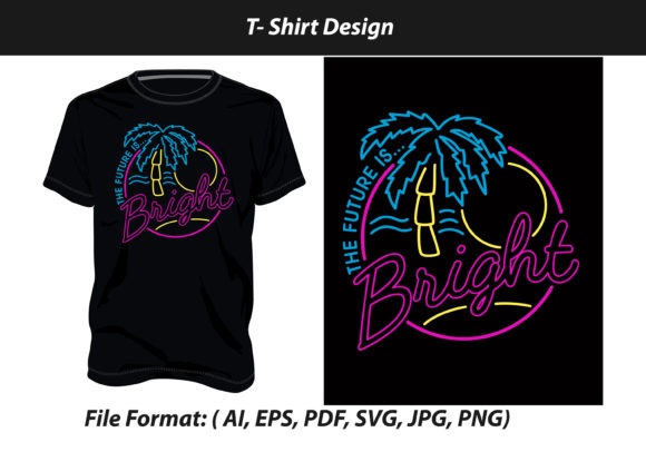 The Tuture is Bright Typography T Shirt Graphic Review